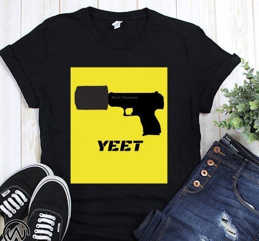 Yeet cannon shirt