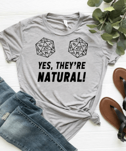 Yes, They’re Naural D20 For Tabletop Gamers Shirt