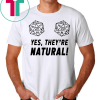 Yes, They’re Naural D20 For Tabletop Gamers Shirt