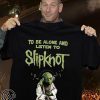Yoda sometimes I need to be alone and listen to slip-knot shirt