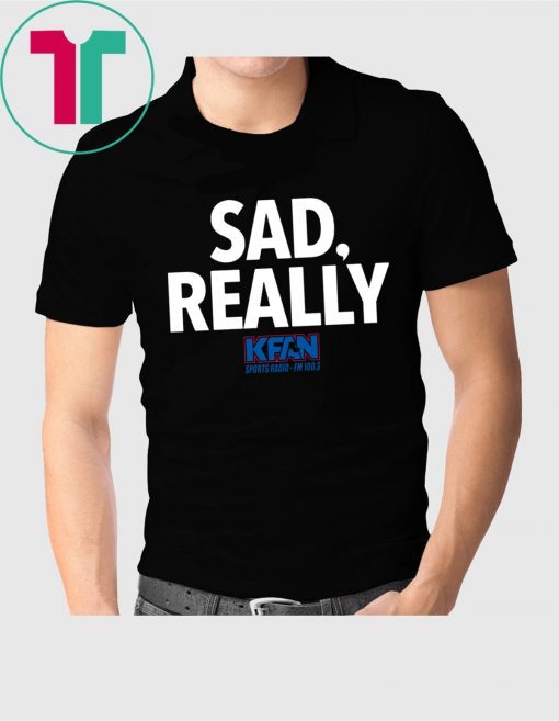 2019 KFAN State Fair Sad Really T-Shirt