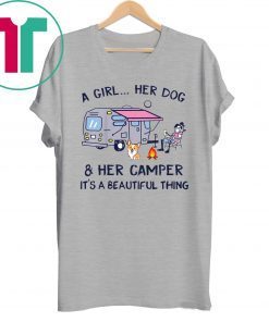 A Girl Her Dog And Her Camper It's A Beautiful Thing T-Shirt