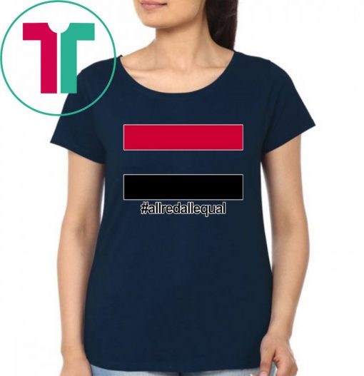 #ALLREDALLEQUAL T-Shirt
