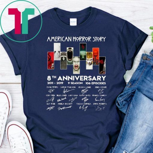 American horror story 8th anniversary 2011-2019 9 season 106 episodes signatures shirt