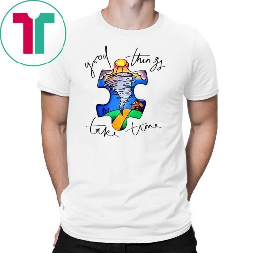 Autism awareness autism puzzle good things take time shirt