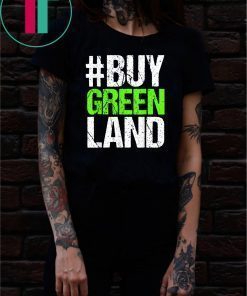 #BUYGREENLAND President Trump Buy Greenland Greenland Design T-Shirt