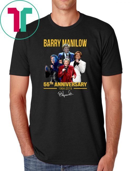 Barry manilow 55th anniversary 1964-2019 signature shirt