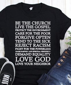 Be the church live the gospel protect the enviroment shirt