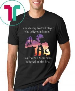Behind Every Football Player Shirt Family Mom Mother Gift Shirt