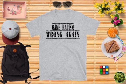 Buy Make Racism Wrong Again T-Shirt