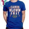 Canes Blown Away Florida Gators vs Miami Hurricanes Shirt