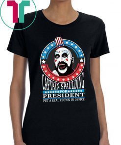 Captain Spaulding For President Shirt