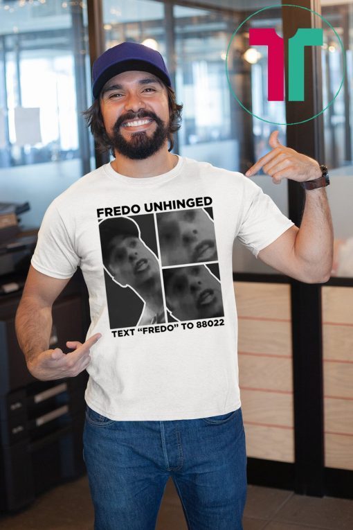 Chris Cuomo Fredo Unhinged Text “Fredo” To 88022 Shirt