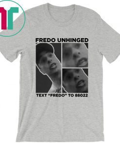 Chris Cuomo Fredo Unhinged Text “Fredo” To 88022 Shirt