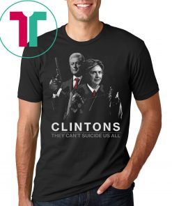 Clintons They Can’t Suicide Us All Classic T-Shirt