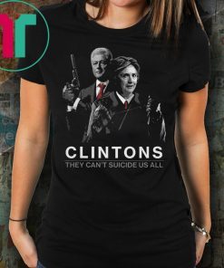 Clintons They Can’t Suicide Us All Classic T-Shirt