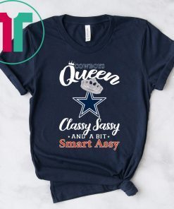 Dallas Cowboys Queen Classy Sassy And A Bit Smart Assy Shirt