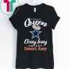 Dallas Cowboys Queen Classy Sassy And A Bit Smart Assy Shirt