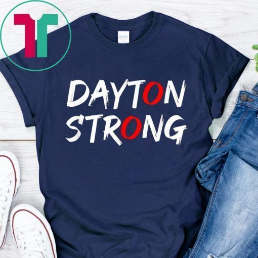 Dayton Ohio Stay Strong Shirt