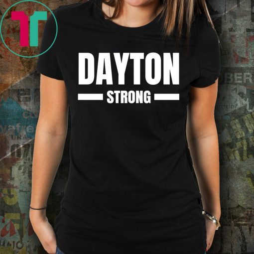 Dayton Strong Ohio Community Strength Support T-Shirt