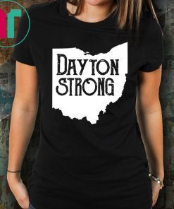 Dayton Strong Shirt Ohio Strong Shirt Dayton Ohio Shirt