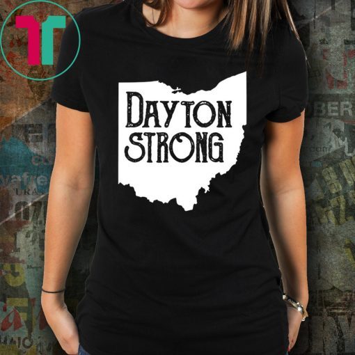 Dayton Strong Shirt Ohio Strong Shirt Dayton Ohio Shirt