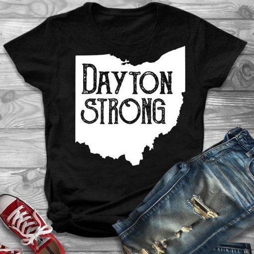 Dayton Strong TShirt Ohio Strong T-Shirt