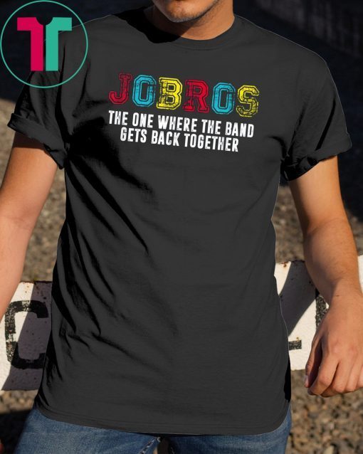 Distressed JoBros-The One Where The Band Gets Back Together T-Shirt