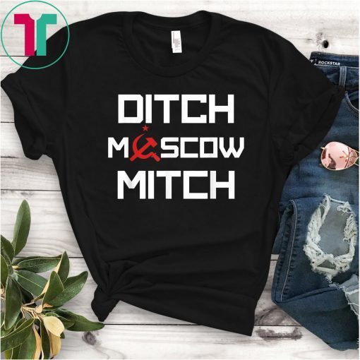 Ditch Moscow Mitch Funny Anti Trump Russia Soviet Kentucky Democrats 2020 T-Shirt