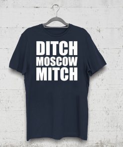 Ditch Moscow Mitch McConnell Democrat Liberal Political T-Shirt