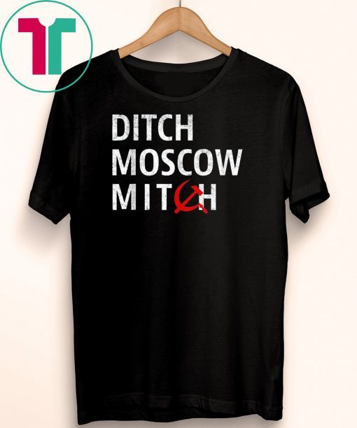 Ditch Moscow Mitch McConnell Must Go Russian Asset 2020 T-Shirt