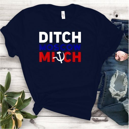 Ditch Moscow Mitch Traitor Shirt T-Shirt Kentucky Democrats Classic Gift Tee Shirt