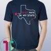 Don't Hate In My State El Paso Strong Tee Shirt