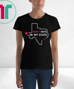 Don't Hate In My State El Paso Strong Tee Shirt