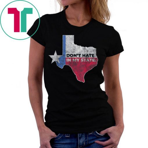 #ElPasoStrong Shirt Don’t Hate In My State El Paso Strong Shirt