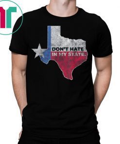 #ElPasoStrong Shirt Don't Hate In My State El Paso Strong Shirt