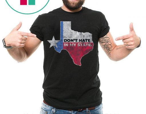 #ElPasoStrong Shirt Don't Hate In My State El Paso Strong Shirt