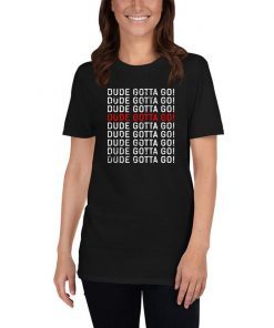 Mens Dude Gotta Go Kamala T-Shirt