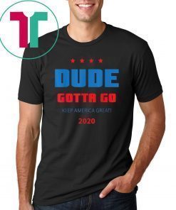 Dude Gotta Go Unisex T-Shirt