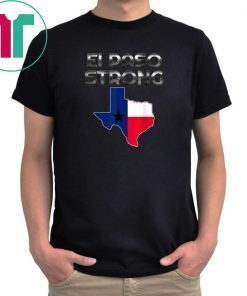 EL PASO strong t shirt #elpasostrong