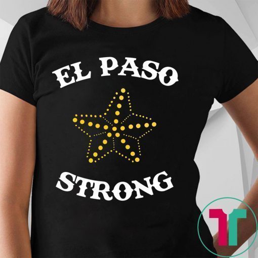 El Paso STRONG Star Tee Shirt