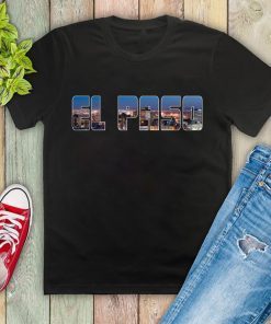 El Paso Strong El Paso Texas City Shirt