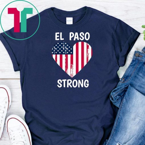 El Paso Strong El Paso Texas Heart T-ShirtEl Paso Strong El Paso Texas Heart T-Shirt