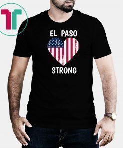 El Paso Strong El Paso Texas Heart T-Shirt