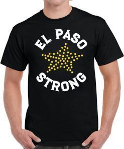 El Paso Strong Shirt, El Paso Shooting Shirt, El Paso Strong Tee Shirt, El Paso Texas Shooting T-Shirt, Texas Strong Tee Shirt, Texas Made