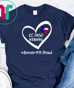 El Paso Strong Shirt Forever 915 Proud T-Shirt