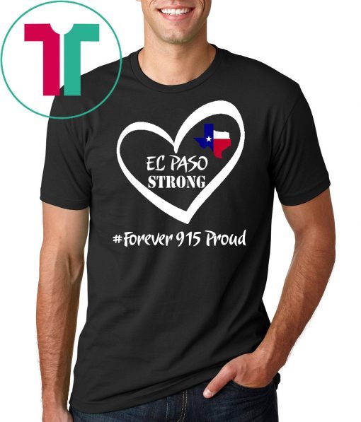 El Paso Strong Shirt Forever 915 Proud T-Shirt