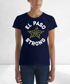 El Paso Strong Star TShirt ,El Paso Strong Shirts , El Paso Shooting Tee Shirt Shirt