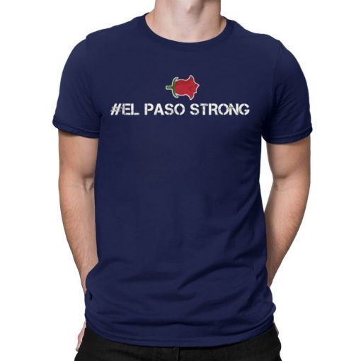 El Paso Strong T-Shirt El Paso Texas Strong Shirt Pray for El Paso Tee