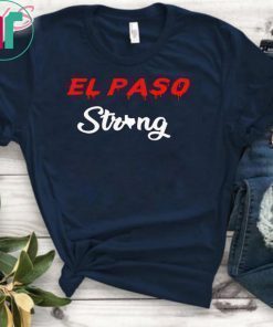 El Paso Strong T-Shirt Love For El Paso Shirt